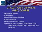 UTILIZATION DISPOSAL UD COURSE