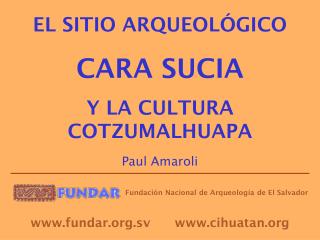 EL SITIO ARQUEOLÓGICO CARA SUCIA Y LA CULTURA COTZUMALHUAPA