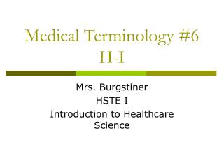 Medical Terminology #6 H-I
