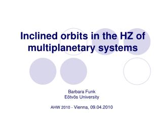 Inclined orbits in the HZ of multiplanetary systems