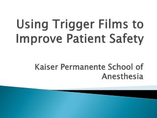 Using Trigger Films to Improve Patient Safety