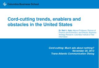 Cord-cutting trends, enablers and obstacles in the United States