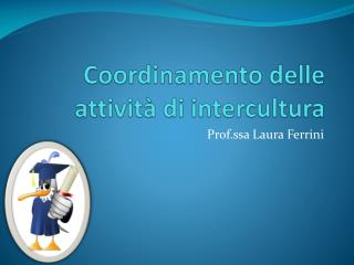 Coordinamento delle attività di intercultura