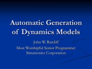 Automatic Generation of Dynamics Models