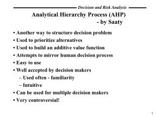 Analytical Hierarchy Process (AHP) 				- by Saaty