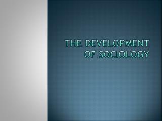 The Development of sociology