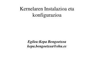 Kernelaren Instalazioa eta konfigurazioa