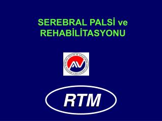 SEREBRAL PALSİ ve REHABİLİTASYONU