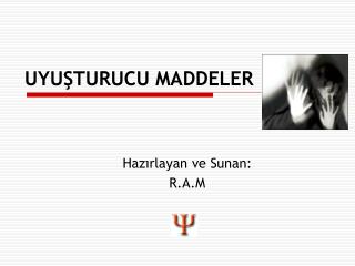 UYUŞTURUCU MADDELER