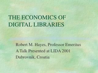 THE ECONOMICS OF DIGITAL LIBRARIES