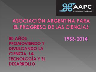 ASOCIACIÓN ARGENTINA PARA EL PROGRESO DE LAS CIENCIAS