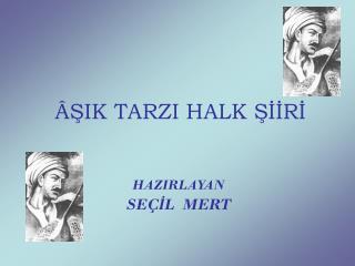 Â ŞIK TARZI HALK ŞİİRİ