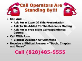 Call Operators Are Standing By!!!