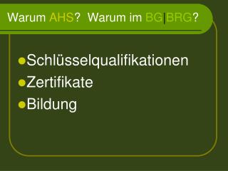 Warum AHS ? Warum im BG | BRG ?