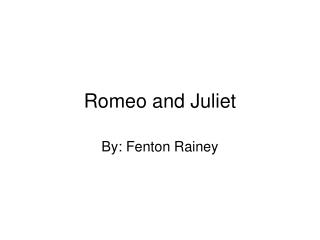 Romeo and Juliet