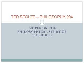 TED STOLZE – PHILOSOPHY 204