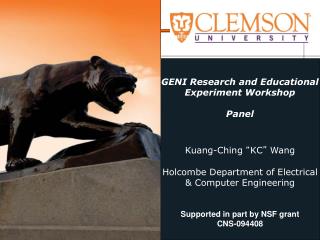 GENI Research and Educational Experiment Workshop Panel Kuang-Ching “ KC ” Wang
