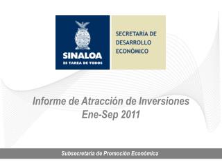 Informe de Atracción de Inversiones Ene-Sep 2011