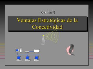 Ventajas Estratégicas de la Conectividad