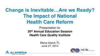 Change is Inevitable…Are we Ready? The Impact of National Health Care Reform