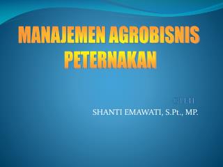 OLEH : SHANTI EMAWATI, S.Pt., MP.