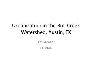 Urbanization in the Bull Creek Watershed, Austin, TX
