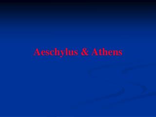 Aeschylus &amp; Athens