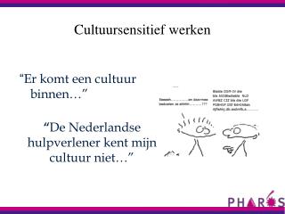 “ Er komt een cultuur binnen…”