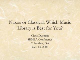 Naxos or Classical: Which Music Library is Best for You?