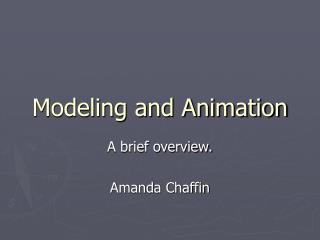 Modeling and Animation