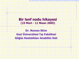 Bir lenf nodu hikayesi (23 Mart - 11 Nisan 2005)