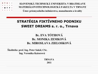 SLOVENSKÁ TECHNICKÁ UNIVERZITA V BRATISLAVE MATERIÁLOVOTECHNOLOGICKÁ FAKULTA V TRNAVE