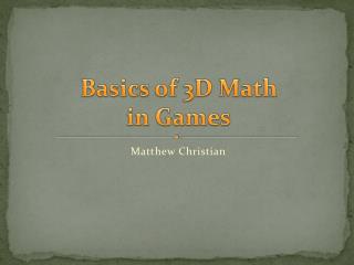 Basics of 3D Math in Games