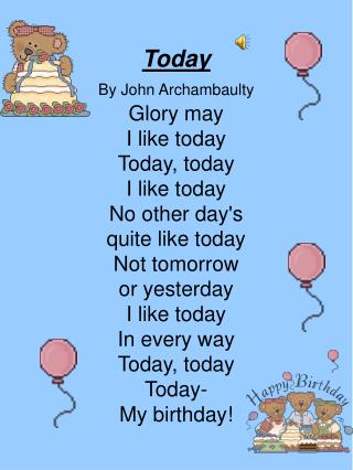 Today By John Archambaulty Glory may I like today Today, today I like today