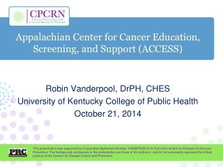 Appalachian Center for Cancer Education, Screening, and Support (ACCESS)