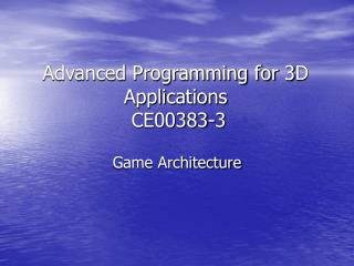 Advanced Programming for 3D Applications CE00383-3