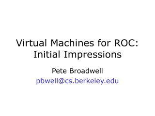 Virtual Machines for ROC: Initial Impressions