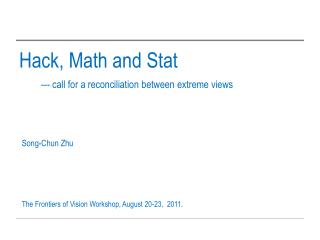 Hack, Math and Stat --- call for a reconciliation between extreme views