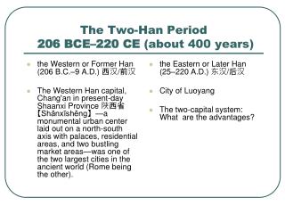 The Two-Han Period 206 BCE–220 CE (about 400 years)
