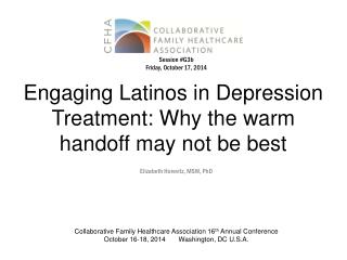 Engaging Latinos in Depression Treatment: Why the warm handoff may not be best