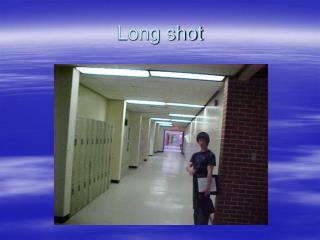 Long shot