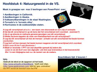 Hoofdstuk 4: Natuurgeweld in de VS. Maak in groepjes van max 5 leerlingen een PowerPoint over: