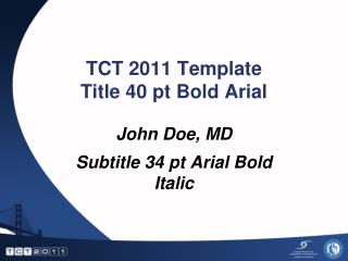 TCT 2011 Template Title 40 pt Bold Arial