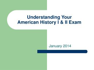 Understanding Your American History I &amp; II Exam