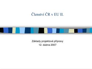 Členství ČR v EU II.
