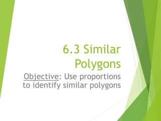 6.3 Similar Polygons