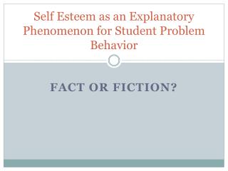 Self Esteem as an Explanatory Phenomenon for Student Problem Behavior