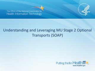 Understanding and Leveraging MU Stage 2 Optional Transports (SOAP)