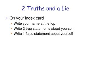 2 Truths and a Lie