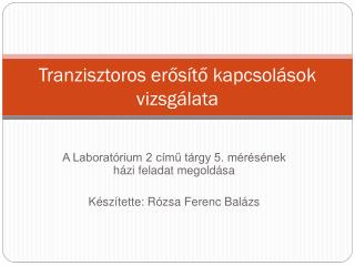 Tranzisztoros erősítő kapcsolások vizsgálata